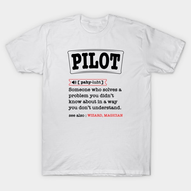 Funny Pilot Definition Dad Father's Day T-Shirt by Wakzs3Arts